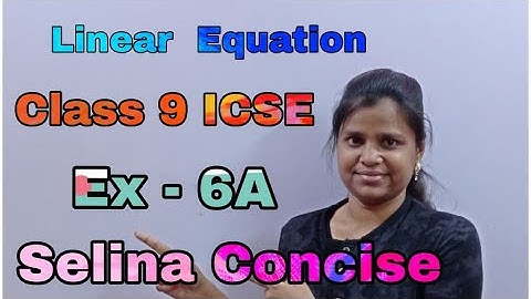 Linear Equation | Class 9 ICSE | Selina Concise | Mathematics Solution | Exercise - 6 A |