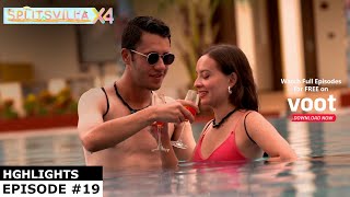 Splitsvilla 14 | Episode 19 Highlights - Look!! Connections Are Drifting!