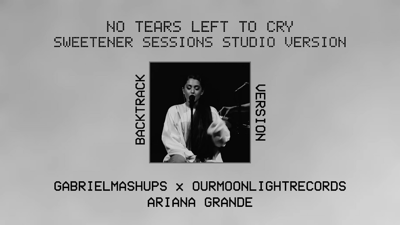 Ariana Grande - no tears left to cry [Instrumental w/ BGV] (Sweetener Sessions Studio Version)