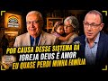 EX - PASTOR DA IGREJA DEUS É AMOR REVELA QUE QUASE PERDEU A FAMÍLIA POR CAUSA DO SISTEMA
