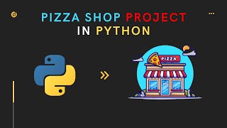 python project | pizza shop project in python | python assignment project