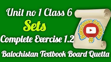 Unit no 1/ Class 6 /Sets/ Complete Exercise 1.2 Balochistan Board Balochistan Education