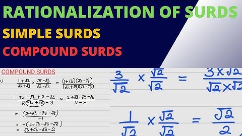 RATIONALIZATION OF SURDS
