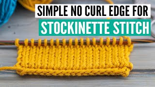 Easy NO CURL edge for stockinette stitch [in 4k and super slow]