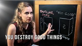 Why you sabotage good relationships