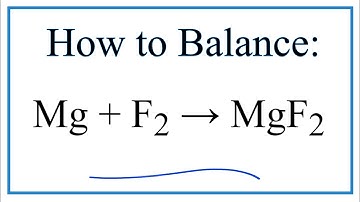 How to Balance Mg + F2 = MgF2 (Magnesium + Fluorine Gas)