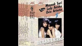 Bebas Lepas - Trio Mayank Sari, Lady Avisha, Ovie Arista