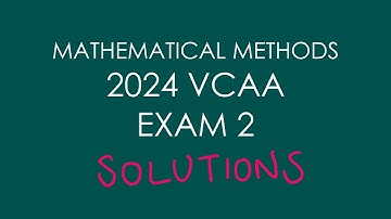 2024 VCAA Examination 2 | Unit 3 and 4 Maths Methods