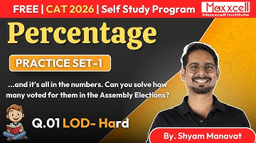 CAT 2026 | Percentage Set-1 Q.1 | How to Solve Quant Questions in CAT | By Shyam Manavat