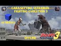 CARA SETTING ULTRAMAN FIGHTING EVOLUTION 3 AETHERSX2 TERBARU 