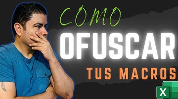 Cómo OFUSCAR el código VBA de tus macros en Excel y darle más Protección