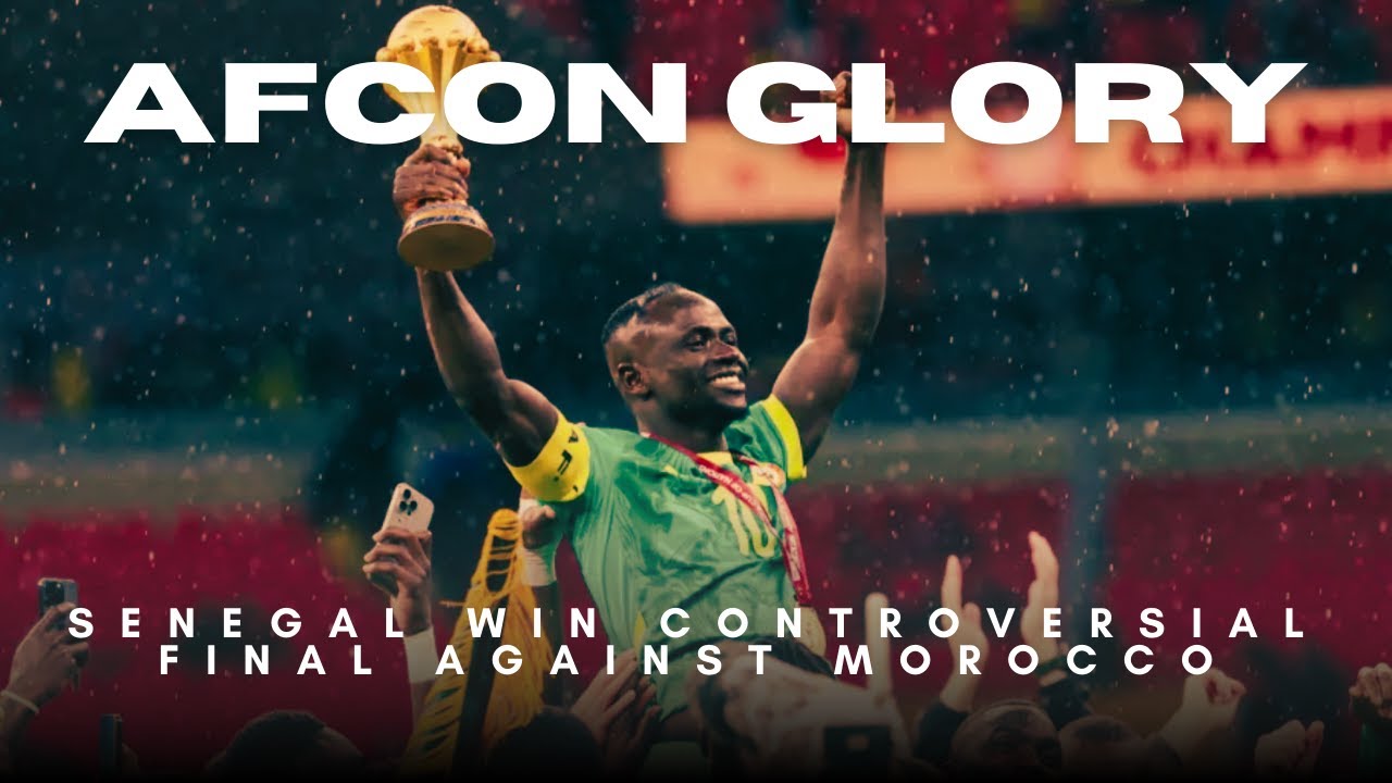 AFCON Final: Senegal Win Controversial Final Over Morocco