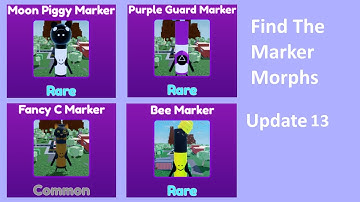 Roblox- Find the Marker Morphs - Update13 - Moon Piggy - Purple Guard - Fancy C Marker - Bee Marker