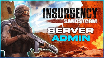 How to Add an Admin on an Insurgency: Sandstorm Server!