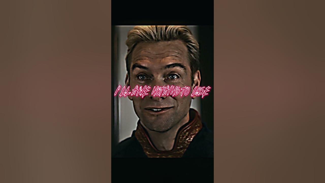 i-ll-have-nothing-to-lose-homelander-edit-youtube
