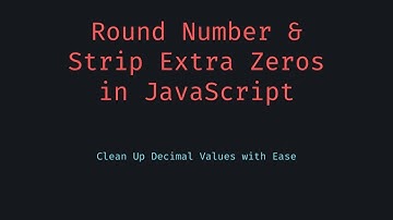 🎥 Round Numbers in JavaScript & Remove Extra Zeros  Clean Decimal Values Easily