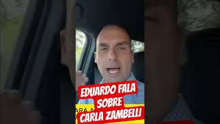 EDUARDO BOLSONARO FALA SOBRE CARLA ZAMBELLI #políticabrasileira #notíciashoje