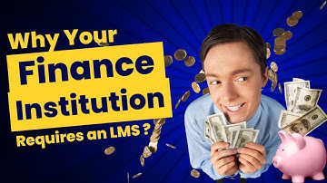 Why Your Finance Institution Requires an LMS ? | Banking and Finance LMS |