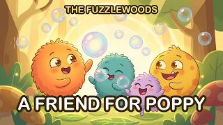 Full A Friend for Poppy 💜 A Calm Bedtime Story About Kindness | The Fuzzlewoods News