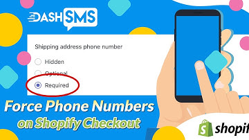 DASHSMS: Force Phone Numbers on Shopify Checkout & Get The Most Out Of Your SMS Marketing