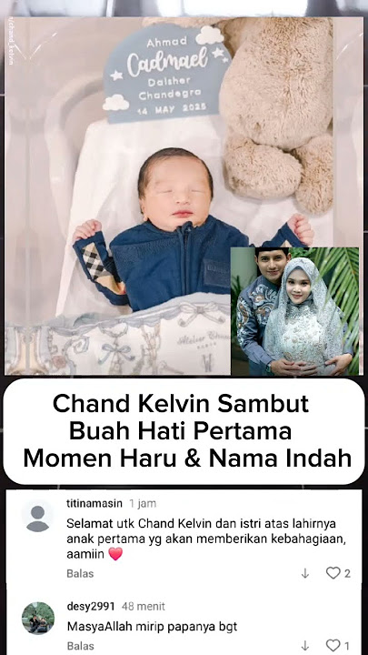 Chand Kelvin Sambut Buah Hati Pertama | Momen Haru & Nama Indah