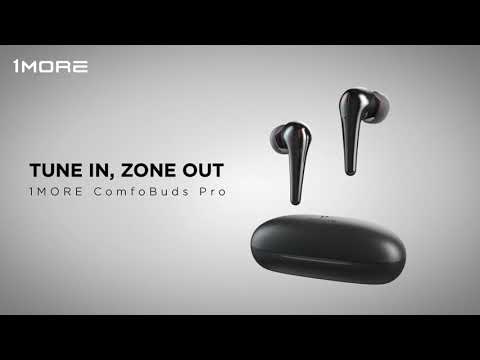 1MORE ComfoBuds Pro | TUNE IN, ZONE OUT