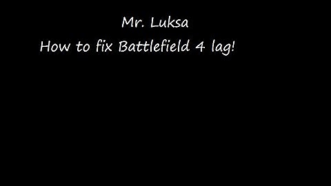 How to fix Battlefield 4 lag and stuttering (LATEST)