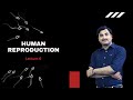 Human Reproduction (Lecture-6) | Dr. N.S. JAIN