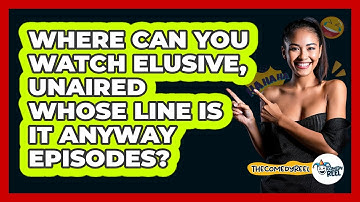 Where Can You Watch Elusive, Unaired Whose Line Is It Anyway Episodes? - The Comedy Reel