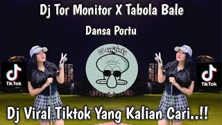 DJ TOR MONITOR X TABOLA BALE || DANSA PORTU ENAKEUN VIRAL TIKTOK TERBARU 2025 