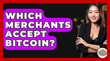 Which Merchants Accept Bitcoin? - CryptoBasics360.com