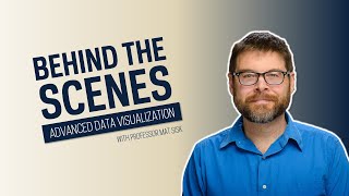 Behind the Scenes: Advanced Data Visualization
