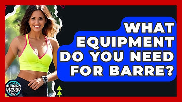 What Equipment Do You Need For Barre? - Running Beyond Limits