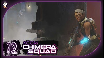 Quell the Rebellion | Lets Play XCOM Chimera Squad | Road to Expert Gameplay Part 12