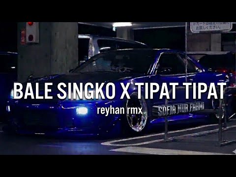 DJ BALE SINGKO X TIPAT TIPAT VIRAL TIKTOK - REYHAN RMX