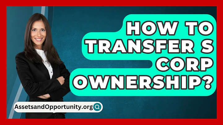 How To Transfer S Corp Ownership? - AssetsandOpportunity.org