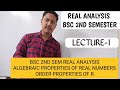 Algebraic properties of real numbersordered properties of rreal analysisbsc 2nd semlecture1