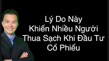 Tư Duy Này Khiến Nhiều Người Thua Sạch Khi Đầu Tư Chứng Khoán 