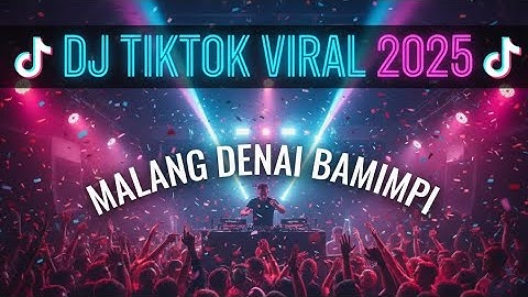 DJ TIKTOK VIRAL 2025 🔥 MALANG DENAI BAMIMPI - DJ Jedag Jedug Full Bass Terbaru