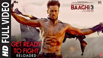 Full Video: Get Ready to Fight Reloaded | Baaghi 3 | Tiger S, Shraddha K| Pranaay, Siddharth Basrur