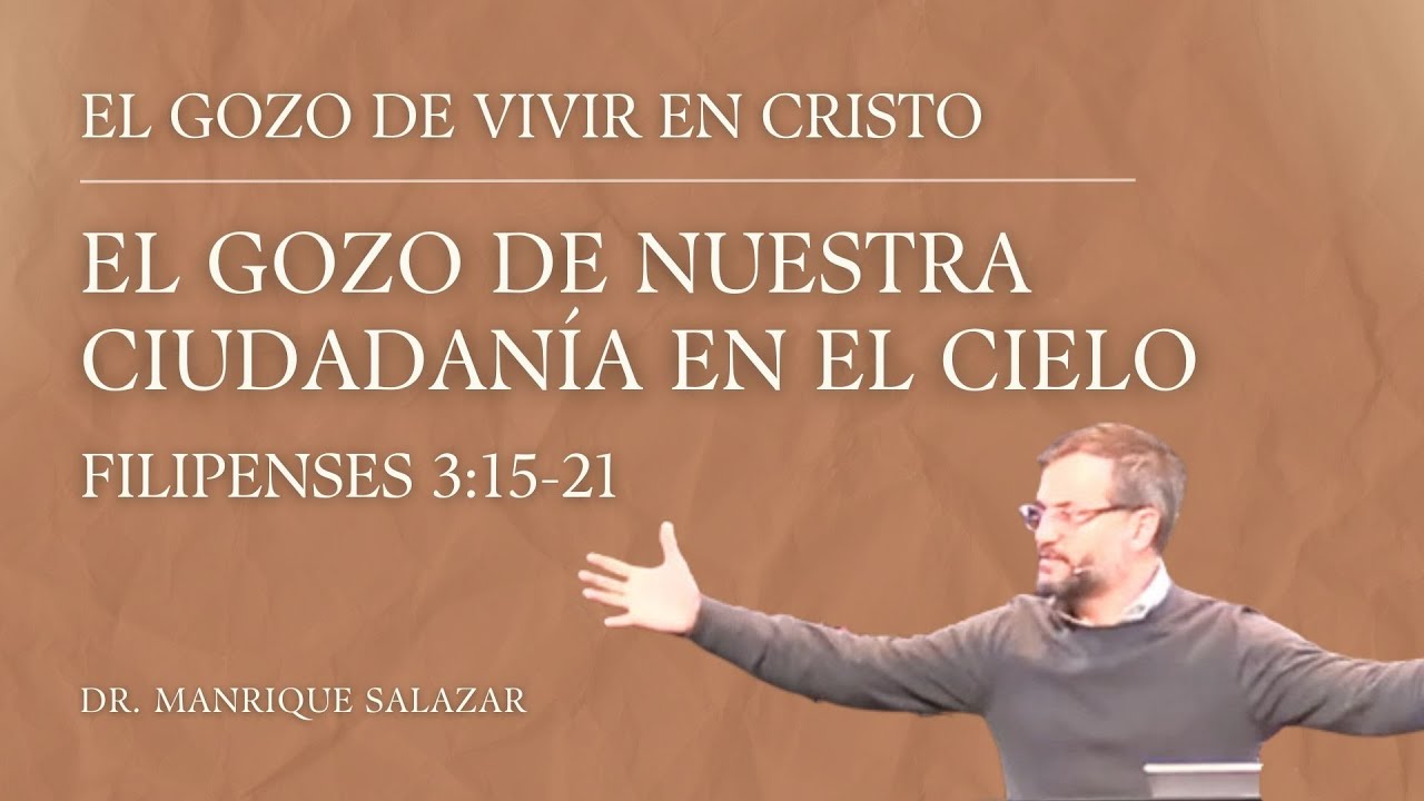 El gozo de nuestra ciudadanía en el cielo | Filipenses 3:15-21 - YouTube