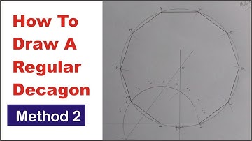 How to Draw a Regular DECAGON when Given the Length of the Side. METHOD #2 | Construct a Decagon