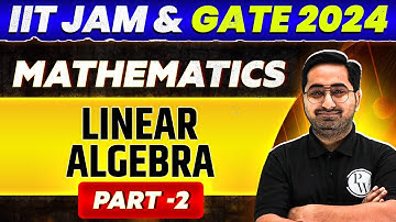 IIT JAM & GATE 2024 : Mathematics - Linear Algebra Vector Space & its subspace PYQ || Part 02