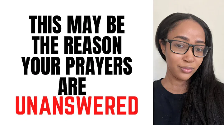 THIS MAY BE THE REASON YOUR PRAYERS ARE UNANSWERED...