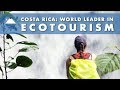 Why Costa Rica has become the world leader in Ecotourism