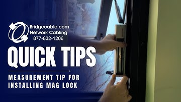 Door Access Control Measurement TIP for installing Mag Lock Training | BridgeCable.com Security