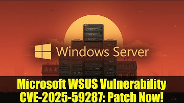 Microsoft WSUS Vulnerability CVE-2025-59287: Patch Now! | Cybersecurity News