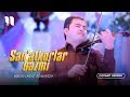 Abdulaziz Zokirov - San'atkorlar bazmi | Абдулазиз Зокиров - Санъаткорлар базми (consert version)