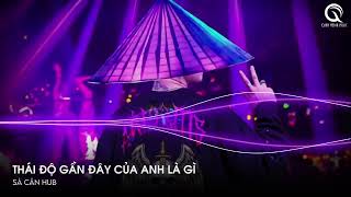 THÁI ĐỘ GẦN ĐÂY CỦA ANH LÀ GÌ REMIX - SAO EM VẪN CỨ MANG ĐÔI GIÀY TAN VỠ REMIX TIK TOK