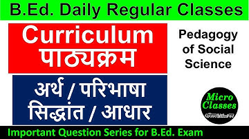 पाठ्यक्रम का अर्थ निर्माण के सिद्धांत आधार curriculum meaning definition principle basis b.ed class